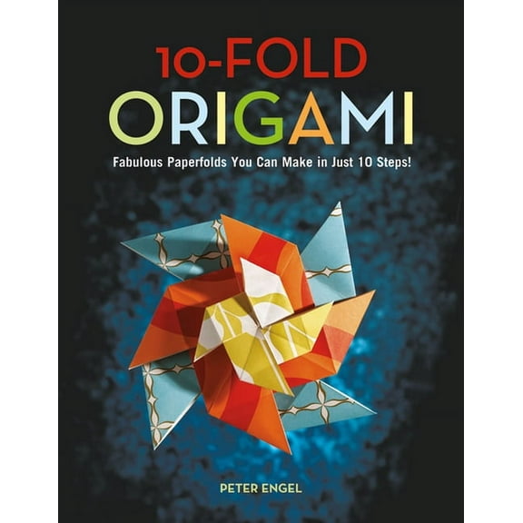 Tuttle Specials 10-Fold Origami: Fabulous Paperfolds You Can Make in Just 10 Steps!: Origami Book with 26 Projects: Perfect for Origami , (Hardcover)