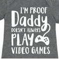 thumbnail image 3 of Instant Message - Im Proof Daddy Doesnt Always Play Video Games - Infant Baby One Piece, 3 of 6