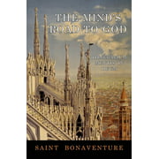 The Mind's Road to God: Itinerarium Mentis in Deum