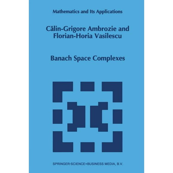 Mathematics and Its Applications Banach Space Complexes, Book 334, (Paperback)