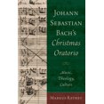 thumbnail image 1 of Pre-Owned Johann Sebastian Bach's Christmas Oratorio : Music, Theology, Culture, 1 of 1