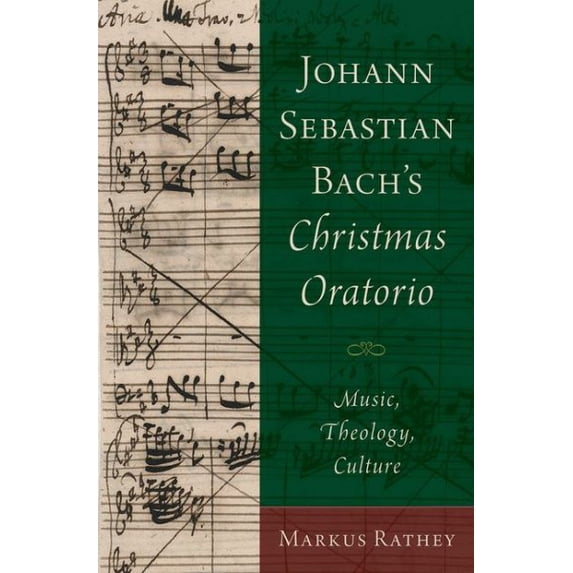 Pre-Owned Johann Sebastian Bach's Christmas Oratorio : Music, Theology, Culture