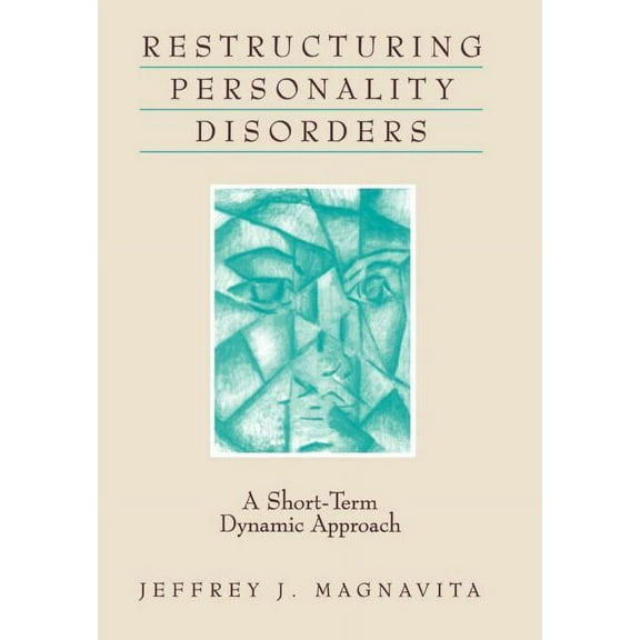 Restructuring Personality Disorders : A Short-Term Dynamic Approach (Hardcover)