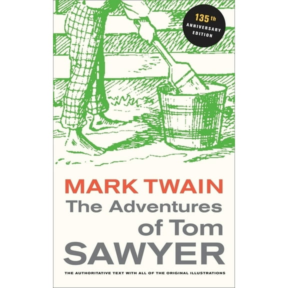 The Adventures of Tom Sawyer, 135th Anniversary Edition, (Paperback)