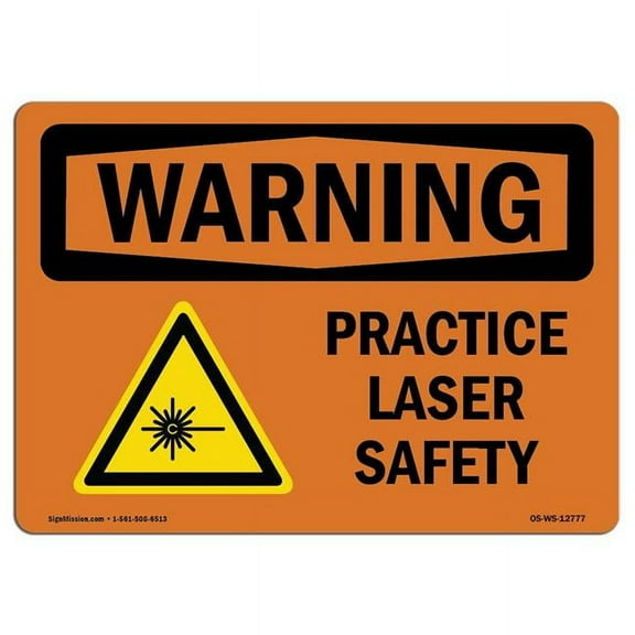 SignMission OS-WS-A-1824-L-12777 18 x 24 in. OSHA Warning Sign - Practice Laser Safety