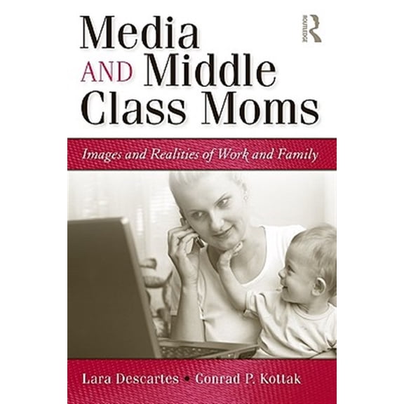 Pre-Owned Media and Middle Class Moms: Images and Realities of Work and Family, (Paperback)