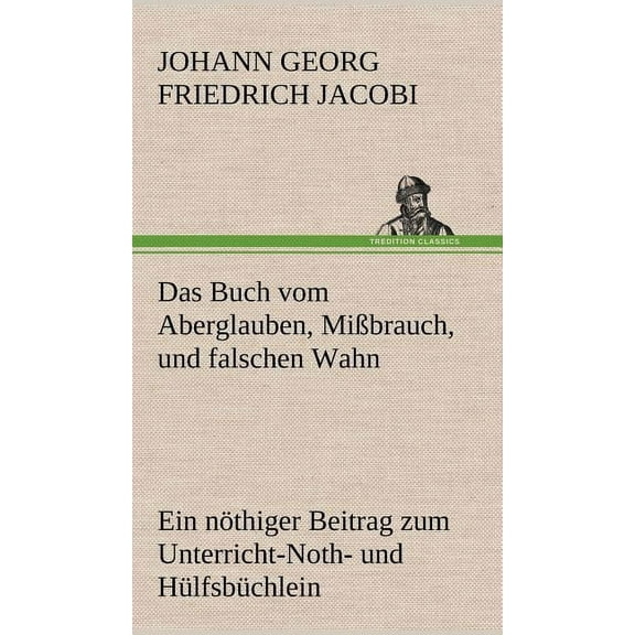 Das Buch Vom Aberglauben, Missbrauch, Und Falschen Wahn (Hardcover)