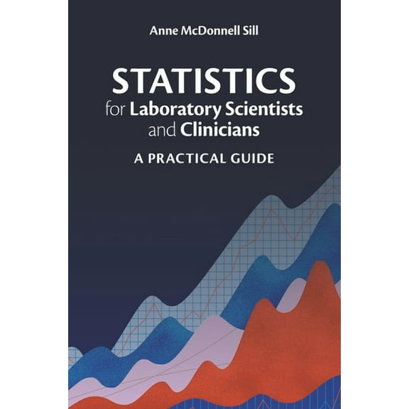 Statistics for Laboratory Scientists and Clinicians, (Paperback)