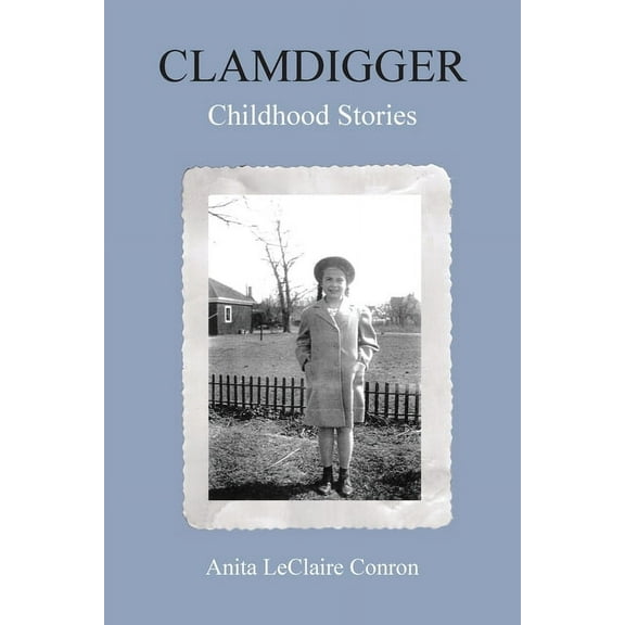 Clamdigger: Childhood Stories, (Paperback)