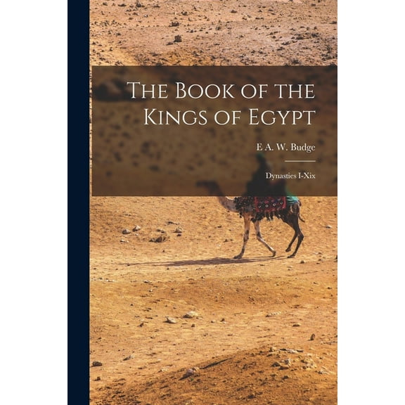 The Book of the Kings of Egypt: Dynasties I-Xix