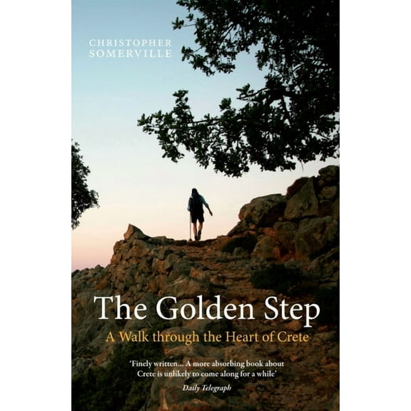 The Golden Step : A Walk Through the Heart of Crete - Paperback