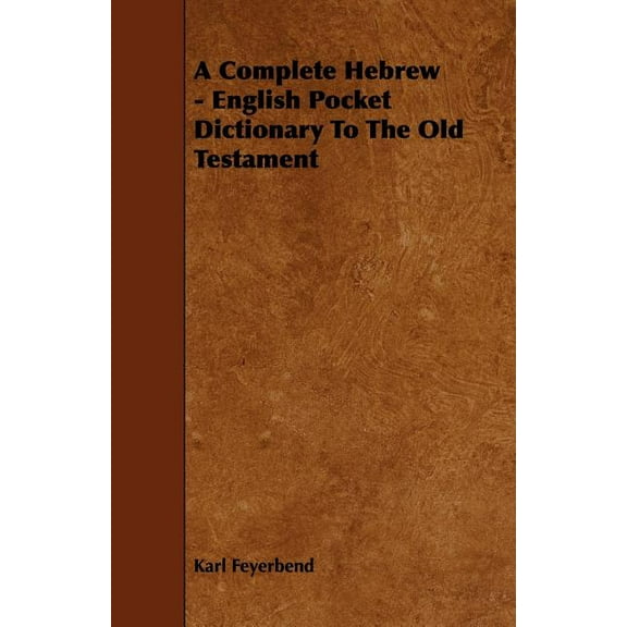 A Complete Hebrew - English Pocket Dictionary To The Old Testament (Paperback)