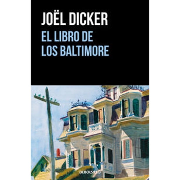 Libro El Libro De Los Baltimore ( Marcus Goldman 2 ) Tapa Blanda, Autor Jol Dicker, Editorial Debolsillo