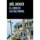 thumbnail image 1 of Libro El Libro De Los Baltimore ( Marcus Goldman 2 ) Tapa Blanda, Autor Jol Dicker, Editorial Debolsillo, 1 of 1
