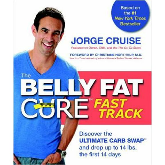 Pre-Owned The Belly Fat Cure Fast Track: Discover the ULTIMATE CARB SWAP and Drop Up to 14 Lbs. the First 14 Days (Paperback) 1401929141 9781401929145