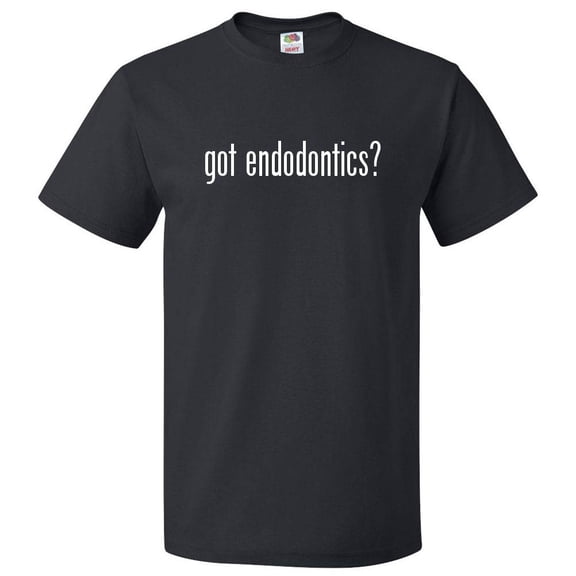 Got Endodontics? T shirt Tee Gift