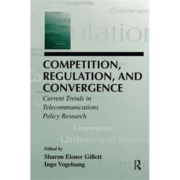 Pre-Owned Lea Telecommunications: Competition, Regulation, and Convergence: Current Trends in Telecommunications Policy Research (Paperback)