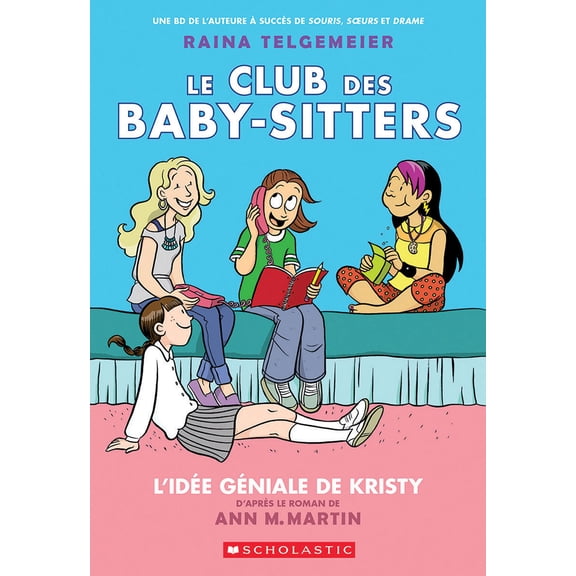 Pre-Owned Le Club Des Baby-Sitters: N 1 - l'Ide Gniale de Kristy (Paperback) by Ann M Martin