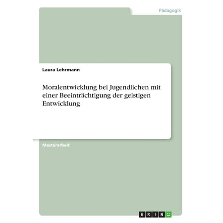 Moralentwicklung Bei Jugendlichen Mit Einer Beeinträchtigung Der Geistigen Entwicklung (German Edition)