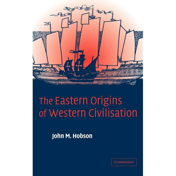 The Eastern Origins of Western Civilisation, (Hardcover)