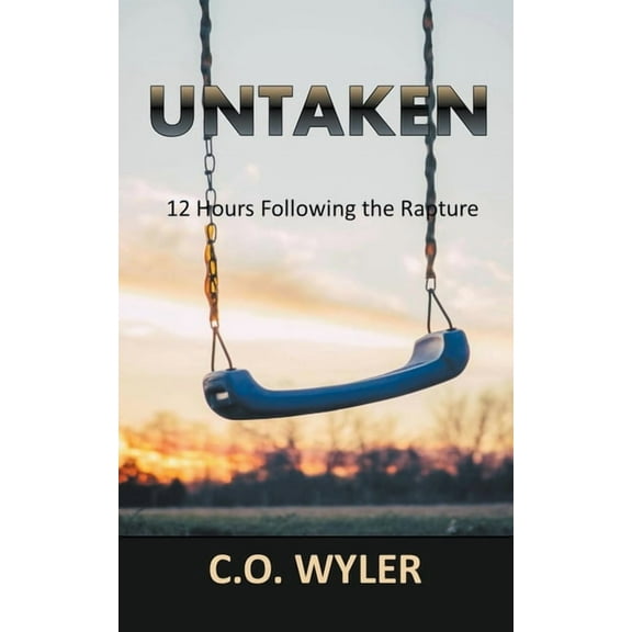 End Times Untaken: 12 Hours Following the Rapture, Book 1, (Paperback)