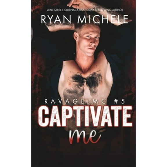 Ravage MC: Captivate Me (Ravage MC #5): A Motorcycle Club Romance (Paperback)