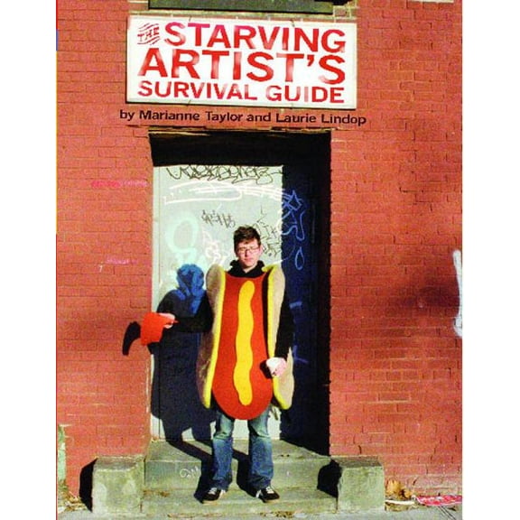 The Starving Artist's Survival Guide, (Paperback)