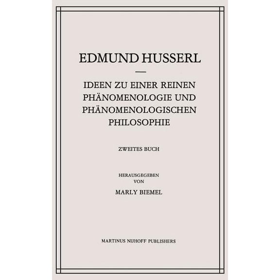 Husserliana: Edmund Husserl - Gesammelte Ideen Zu Einer Reinen PhÃ¤nomenologie Und PhÃ¤nomenologischen Philosophie: PhÃ¤nomenologische Untersuchungen Zur Konstituti, Book 4, (Hardcover)