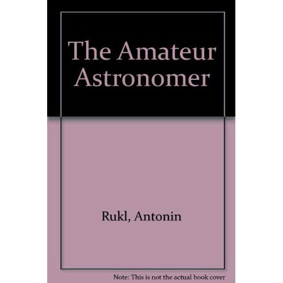 Pre-Owned The Amateur Astronomer: An Observer's Guide to the Universe, 9780831702953, 0831702958, Hardcover, 2nd edition