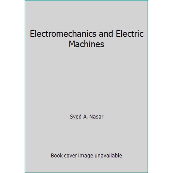 Pre-Owned Electromechanics and Electric Machines (Paperback) 0471080918 9780471080916