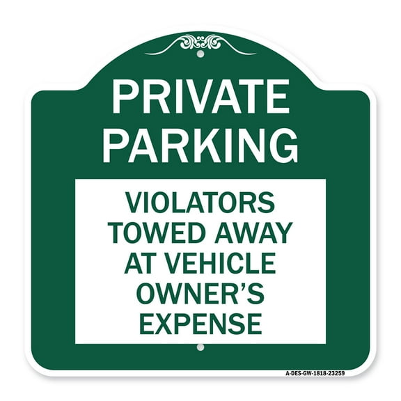 SignMission A-DES-GW-1818-23259 18 x 18 in. Designer Series Sign - Private Parking Violators Towed Away At Vehicle Owners Expense, Green & White