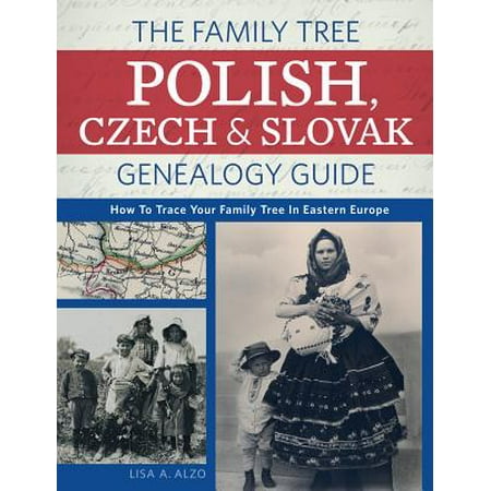 The Family Tree Polish, Czech and Slovak Genealogy Guide : How to Trace Your Family Tree in Eastern (Best Eastern European Countries To Visit)