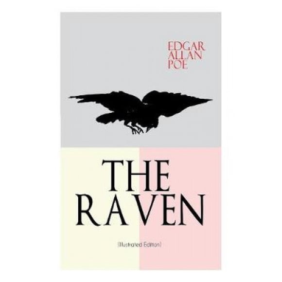 THE RAVEN (Illustrated Edition): Including Essays about the Poem & Biography of Edgar Allan Poe