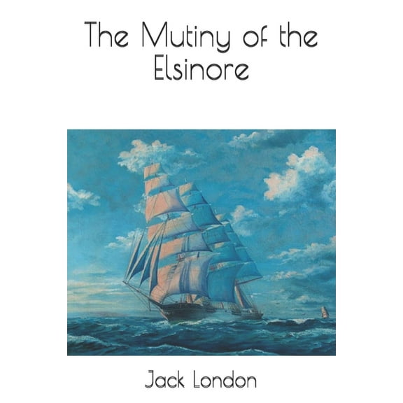 The Mutiny of the Elsinore (Paperback)