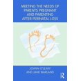 thumbnail image 1 of Pre-Owned Meeting the Needs of Parents Pregnant and Parenting After Perinatal Loss (Paperback) 1138655074 9781138655072, 1 of 1