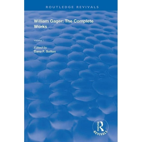 Routledge Revivals William Gager: The Complete Works, (Paperback)