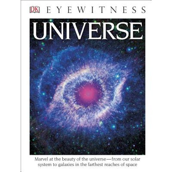 Pre-Owned DK Eyewitness Books: Universe: Marvel at the Beauty of the Universe from Our Solar System to (Hardcover) by DK