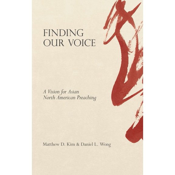 Pre-Owned Finding Our Voice: A Vision for Asian North American Preaching (Paperback) 1683593782 9781683593782