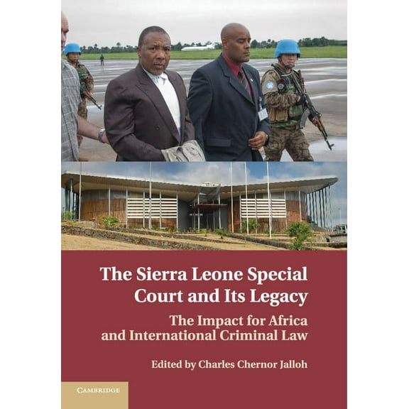 The Sierra Leone Special Court and its Legacy, (Paperback)