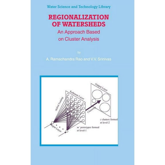 Water Science and Technology Library Regionalization of Watersheds: An Approach Based on Cluster Analysis, Book 58, (Hardcover)