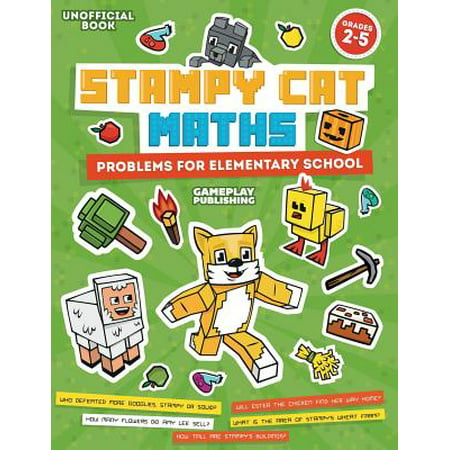 Stampy Cat Maths : Problems for Elementary School