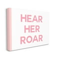 thumbnail image 3 of Stupell Industries Hear Her Roar Children's Phrase Bold Pink White, 20 x 16,Design by Daphne Polselli, 3 of 7