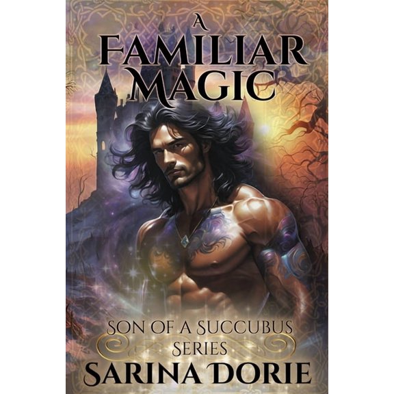 Son of a Succubus A Familiar Magic: Lucifer Thatch's Education of Witchery, Book 1, (Paperback)