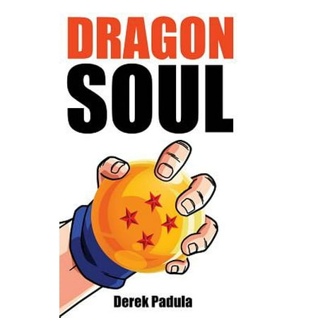 Dragon Soul : 30 Years of Dragon Ball Fandom