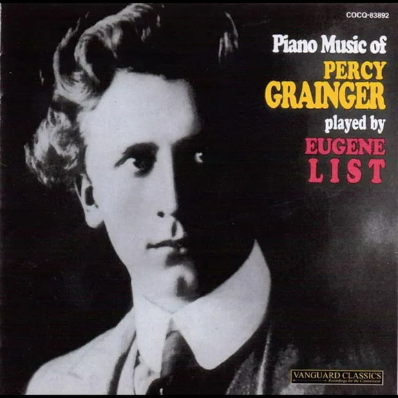 Eugene List - Piano Music Of Percy Grainger - Music & Performance - CD
