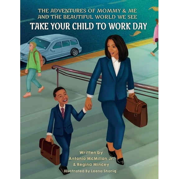 The Adventures of Mommy & Me and the Bea Take Your Child to Work Day, (Paperback)