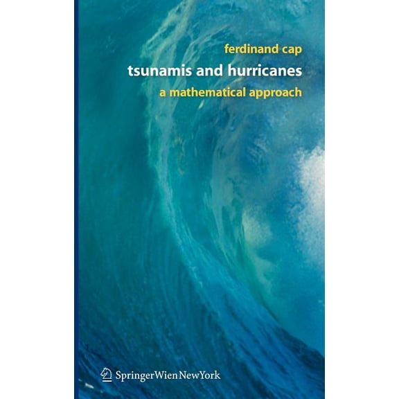 Tsunamis and Hurricanes: A Mathematical Approach, (Hardcover)