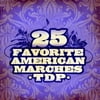 Tdp - 25 Favorite American Marches [Remastered] [CD]