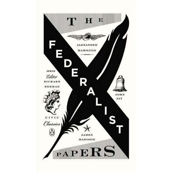 Penguin Civic Classics The Federalist Papers: Alexander Hamilton, James Madison, and John Jay, Book 03, (Paperback)