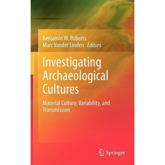 Investigating Archaeological Cultures: Material Culture, Variability, and Transmission, (Hardcover)